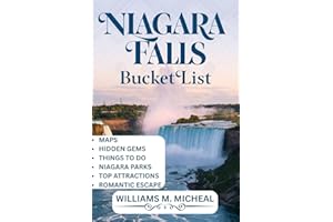Niagara Falls Bucket List (Full-color): The Ultimate Insider’s Guide to Exploring Niagara Falls—Hidden Gems, Epic Adventures, and Local Secrets You Won’t Find Anywhere Else.