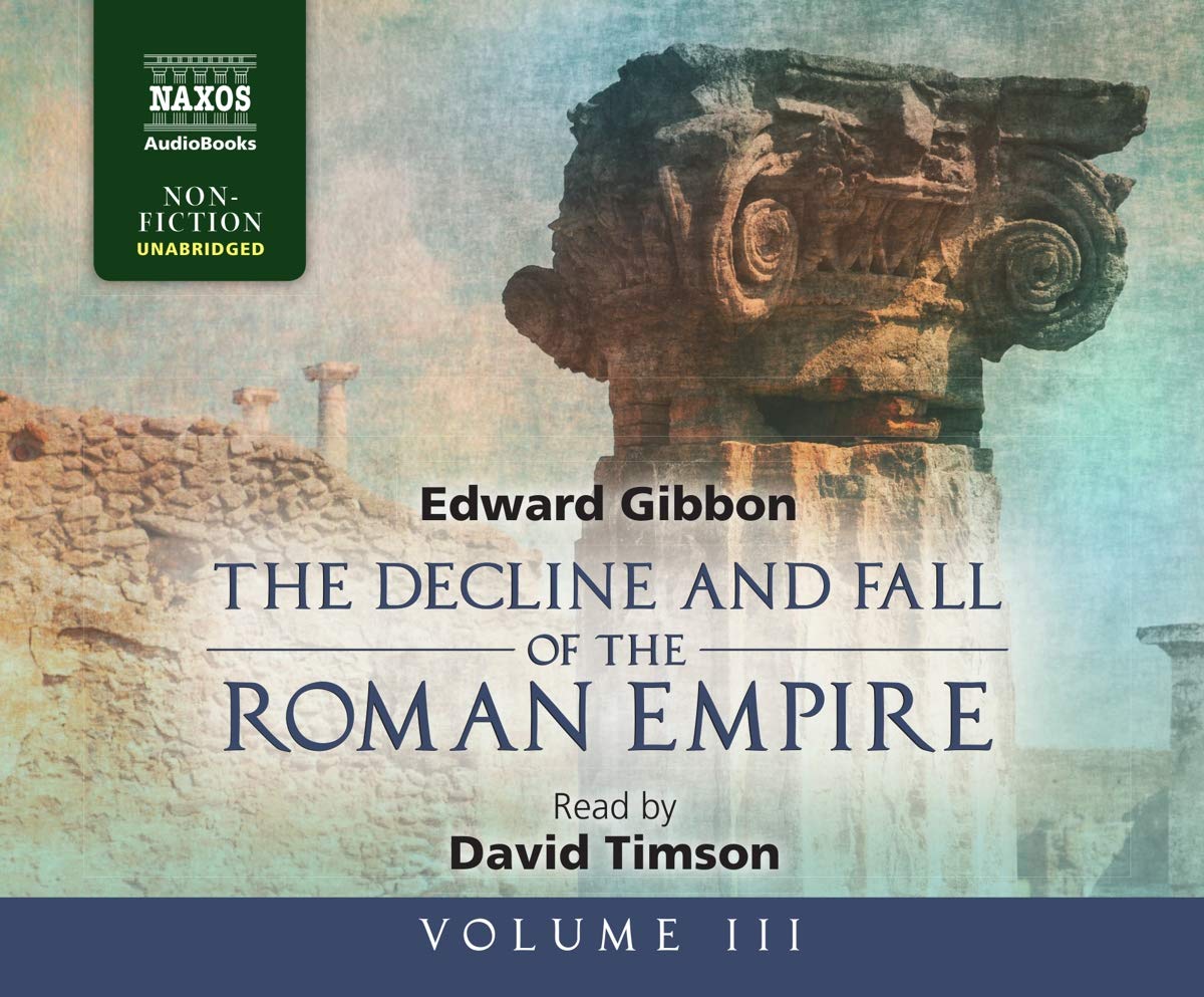 The Decline And Fall Of The Roman Empire Volume Iii Edward Gibbon 9781843797173 Amazon Com Books