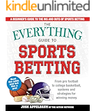 The Everything Guide to Sports Betting: From Pro Football to College Basketball, Systems and Strategies for Winning…