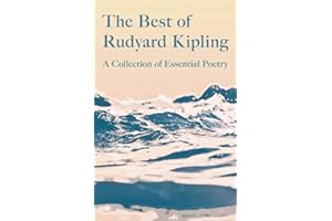 The Best of Rudyard Kipling: A Collection of Essential Poetry