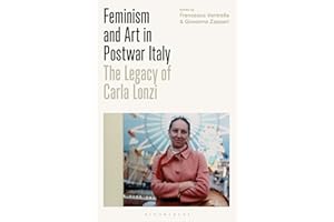 Feminism and Art in Postwar Italy: The Legacy of Carla Lonzi