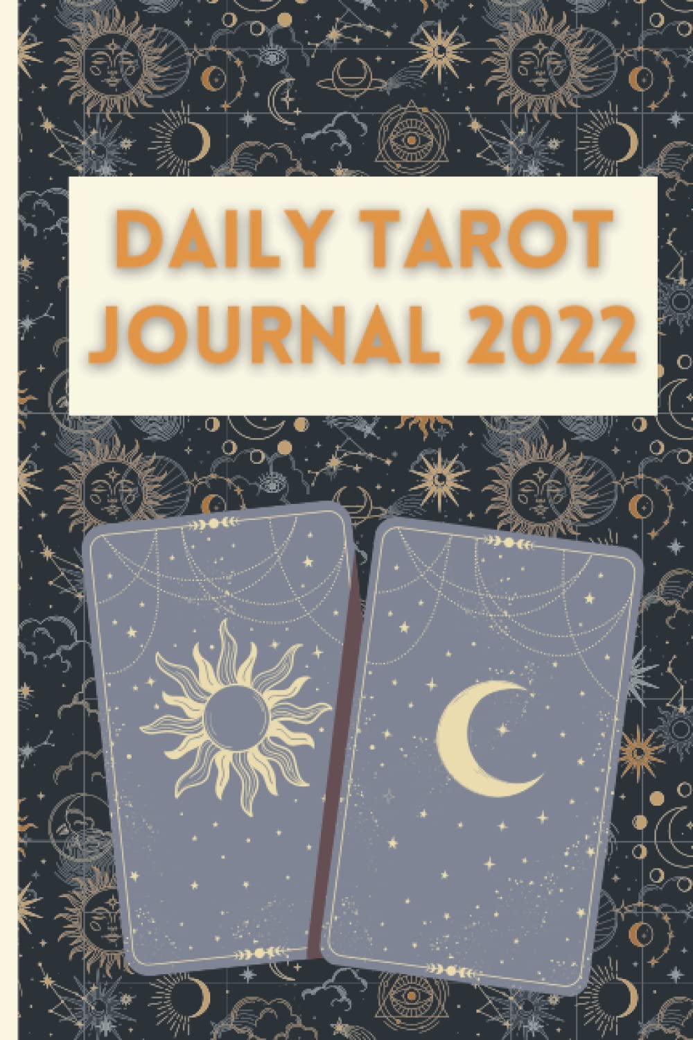 Daily Tarot Journal 2022: A Yearly Planner with Monthly 3 Card Tarot  Spreads & Daily Tarot Card Readings