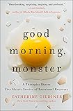 Good Morning, Monster: A Therapist Shares Five