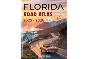 Florida Road Atlas 2025 - 2026: Maps, Scenic Byways, RV Routes, National Parks, Campgrounds, Hiking Trails, Outdoor Recreation