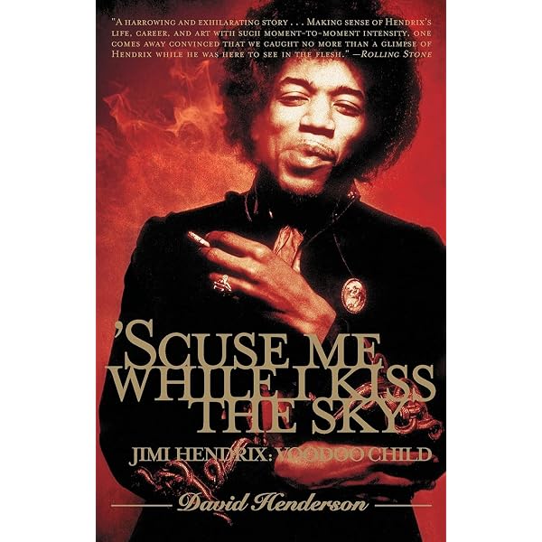 Scuse Me While I Kiss the Sky: Jimi Hendrix: Voodoo Child