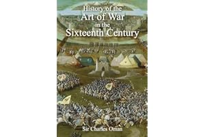 Sir Charles Oman's The History of the Art of War in the Sixteenth Century
