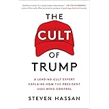 The Cult of Trump: A Leading Cult Expert Explains How the President Uses Mind Control