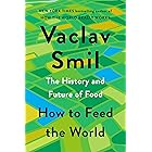 How to Feed the World: The History and Future of Food
