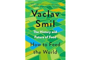 How to Feed the World: The History and Future of Food