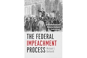 The Federal Impeachment Process: A Constitutional and Historical Analysis, Third Edition