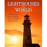 Lighthouses of the World: A Celebration of the World's Most Beautiful Lighthouses