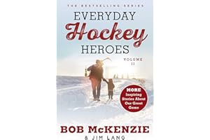 Everyday Hockey Heroes, Volume II: More Inspiring Stories About Our Great Game
