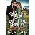 Rescued by the Faithful Sheriff: Historical Mail Order Bride Western Romance Book (Eagle Creek Brides)