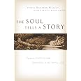 The Soul Tells a Story: Engaging Creativity with Spirituality in the Writing Life