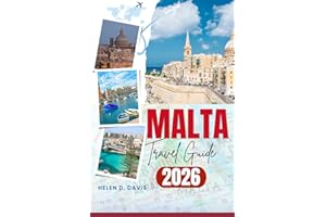 MALTA TRAVEL GUIDE 2026: A Comprehensive Guide to Malta's Hidden Gems, Local Culture, and Must-See Sights"
