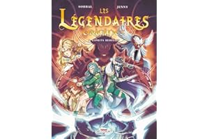 LES LEGENDAIRES - ORIGINES T07 - ESPRITS REBELLES