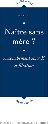 Download Naître sans mère ?: Accouchement sous X et filiation (Le sens social) PDF