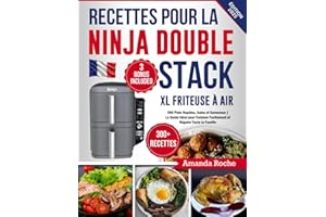 Recettes pour la Ninja Double Stack XL Friteuse à Air: 300 Plats Rapides, Sains et Savoureux | Le Guide Idéal pour Cuisiner F