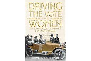Driving the Vote for Women: An American Journey for Suffrage (Applewood)