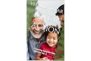 Love in Action: Choosing Adoption Over Abortion Vol. 6 (How Education Can Change the World)