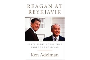 Reagan at Reykjavik: Forty-Eight Hours That Ended the Cold War