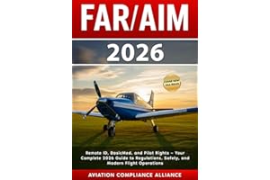 FAR/AIM 2026: The New Guide to FAA Regulations and Aeronautical Information – Updated Drone and BVLOS Rules, BasicMed Medical Standards, NOTAM Modernization, Safety Strategies, and Pilot Prep Tools