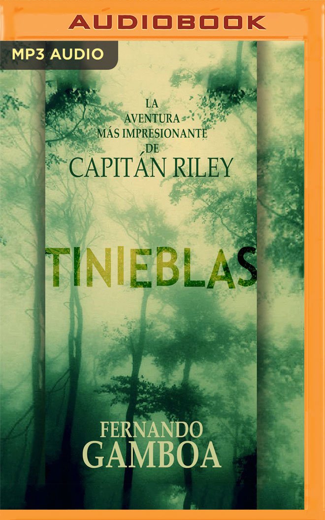 Amazon Com Tinieblas Las Aventuras Del Capitan Riley Spanish Edition 0191091742969 Fernando Gamboa Miguel Angel Jenner Books