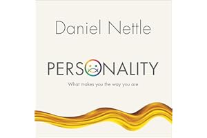 Personality: What Makes You the Way You Are