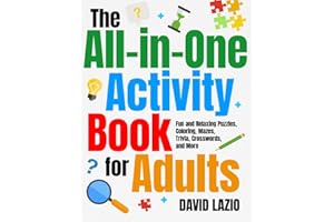 The All-in-One Activity Book for Adults: Fun and Relaxing Puzzles, Coloring, Mazes, Trivia, Crosswords, and More