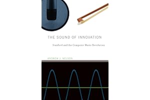The Sound of Innovation: Stanford and the Computer Music Revolution (Inside Technology)