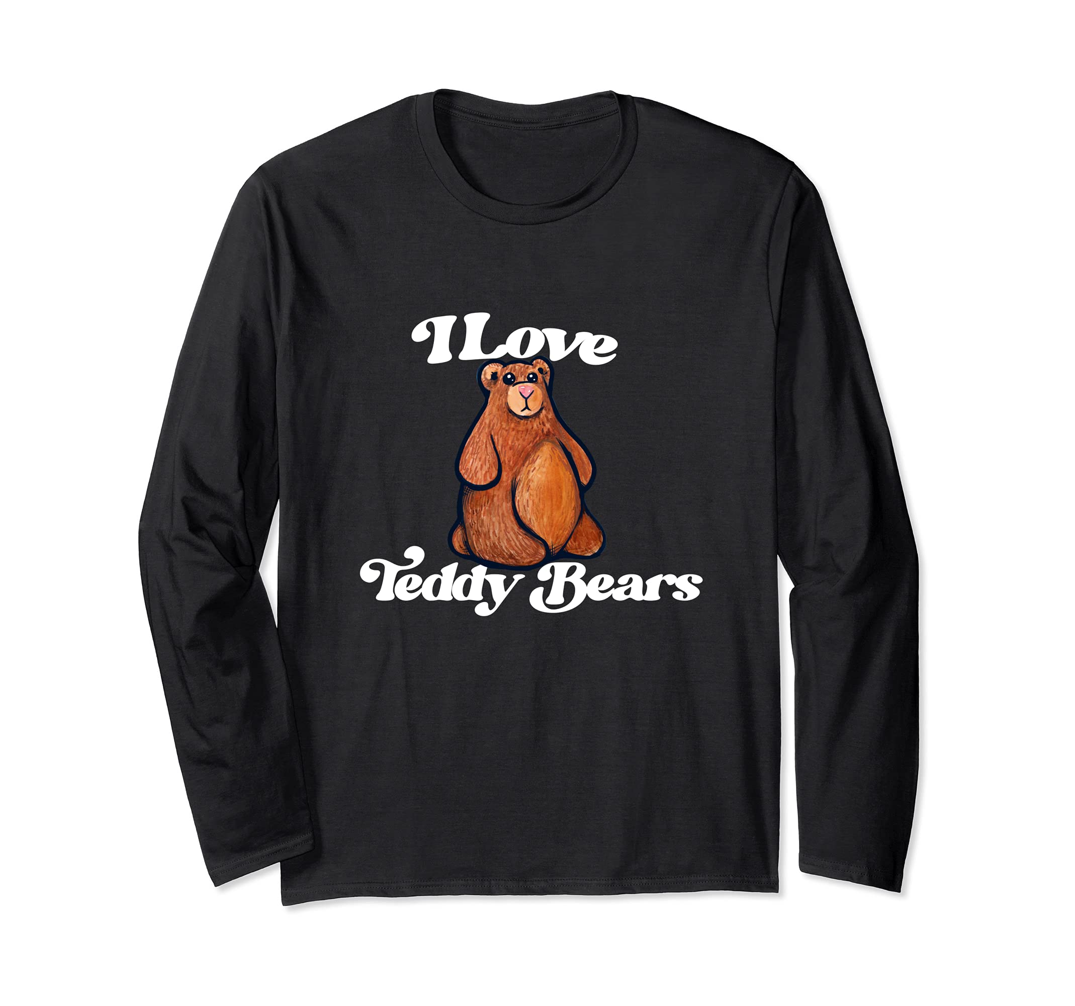 I love Teddy Bears cute Teddy Bear Collector Long Sleeve T-Shirt