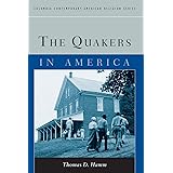 The Quakers in America (Columbia Contemporary American Religion Series)