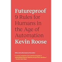 Futureproof Book Futureproof: 9 Rules for Humans in the Age of Automation: Roose, Kevin ...