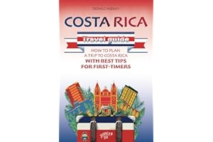 Costa Rica Travel Guide: How to Plan a Trip to Costa Rica with Best Tips for First-Timers