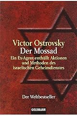 Der Mossad:  Ein Ex-Agent enthüllt Aktionen und Methoden des israelischen Geheimdienstes Paperback