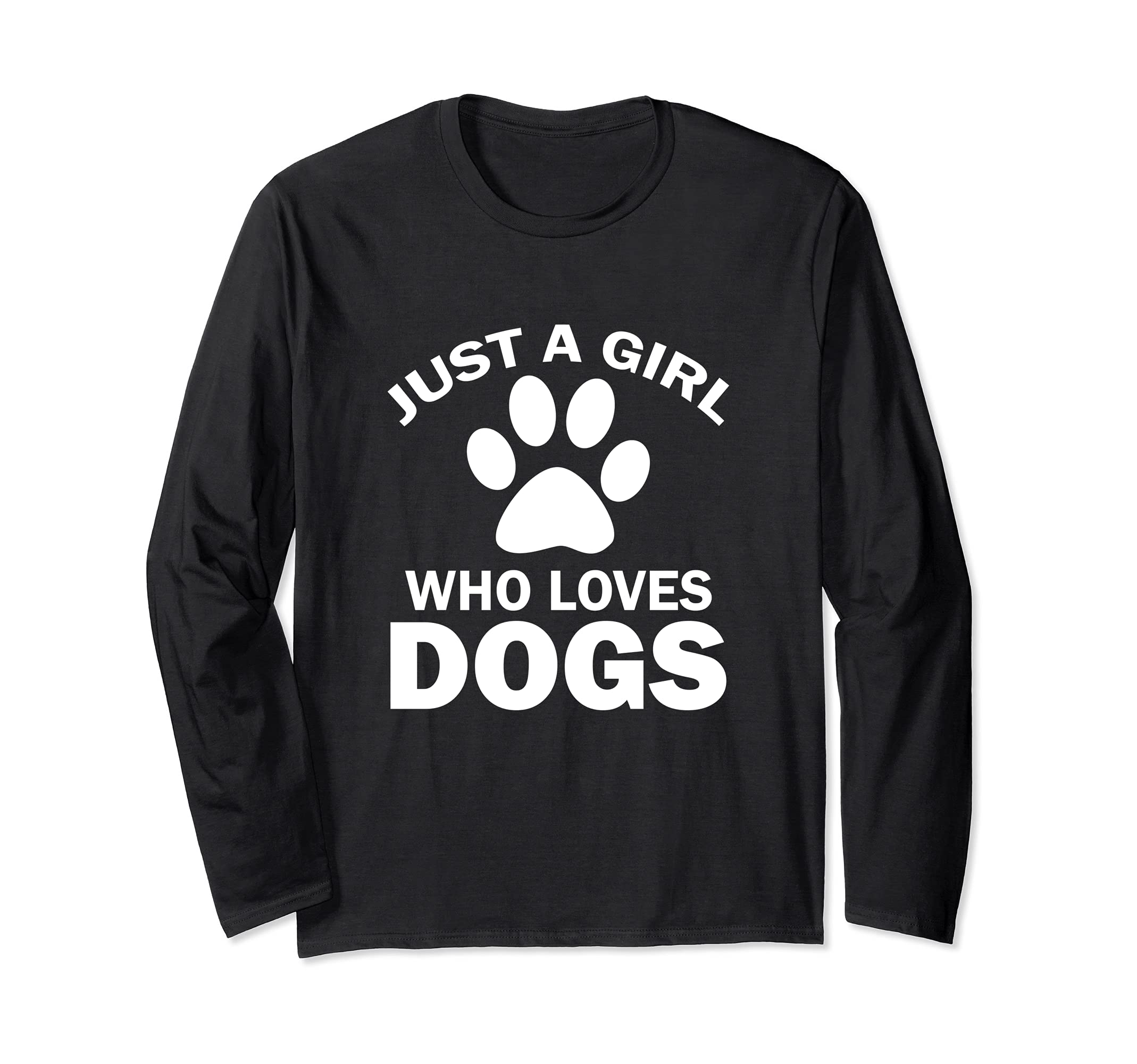 Just A Girl Who Loves Dogs Long Sleeve T-Shirt