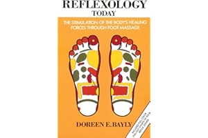 Reflexology Today: The Stimulation of the Body's Healing Forces through Foot Massage