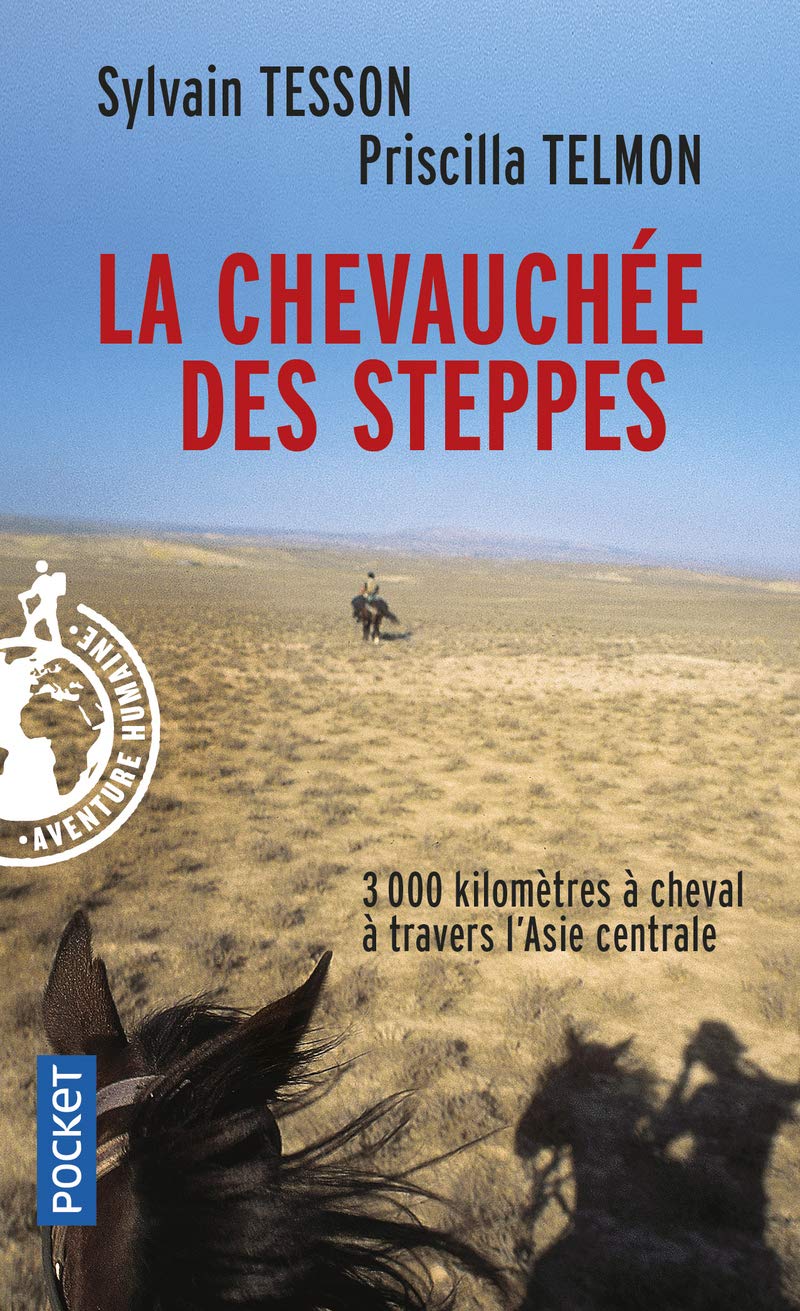 La Chevauchee Des Steppes 3000 Km A Cheval En Asie Centrale Amazon De Tesson Sylvain Fremdsprachige Bucher