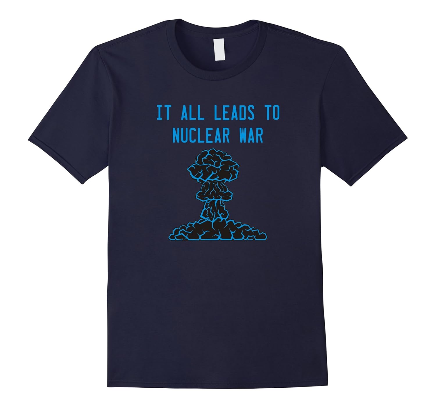 It All Leads to Nuclear War Policy Debate Tshirt-Rose