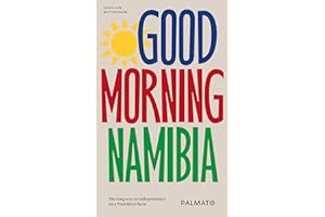 Good Morning, Namibia: The long way to independence on a Namibian farm