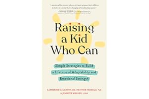 Raising a Kid Who Can: Simple Strategies to Build a Lifetime of Adaptability and Emotional Strength