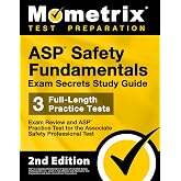 ASP Safety Fundamentals Exam Secrets Study Guide - Exam Review and ASP Practice Test for the Associate Safety Professional Test [2nd Edition]