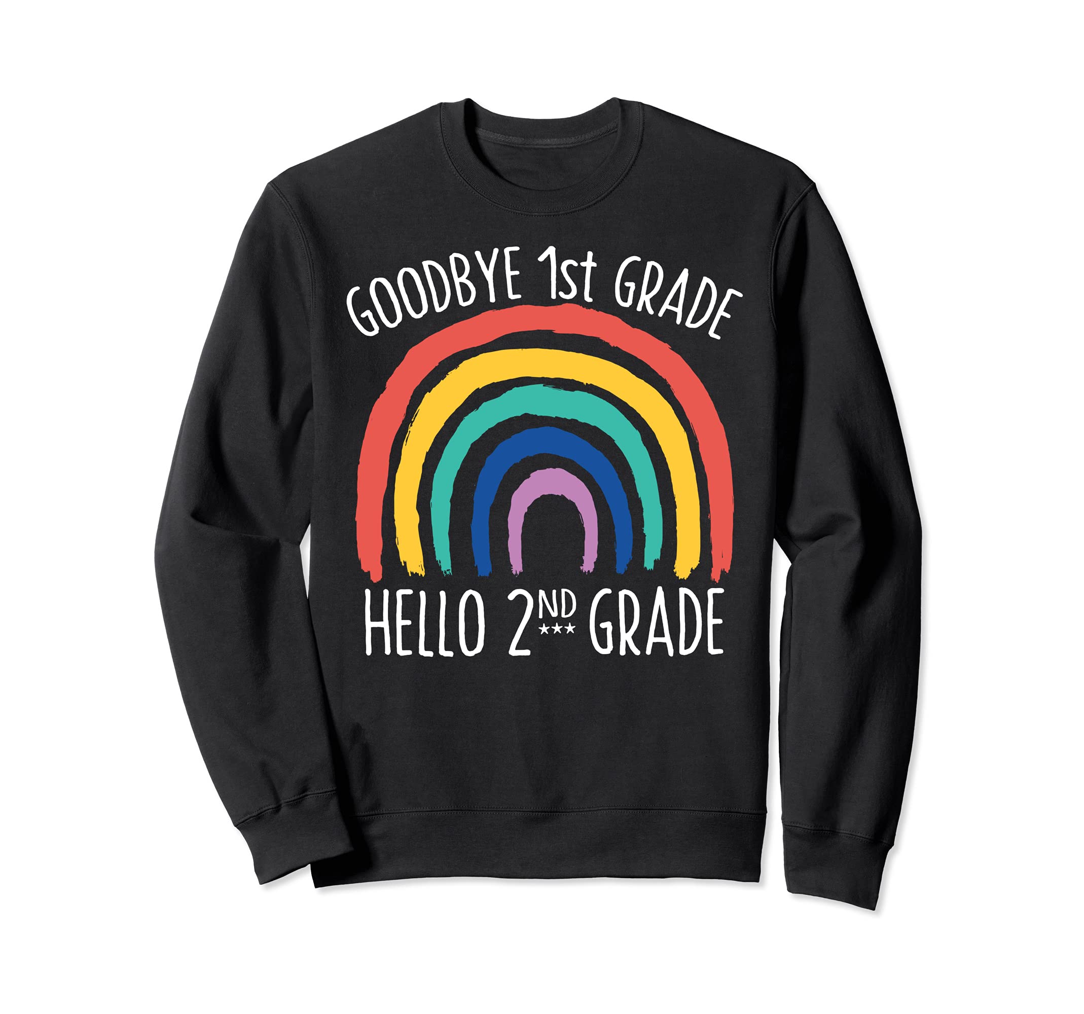 GOODBYE 1st GRADE HELLO 2nd GRADE School Teacher Student Sweatshirt