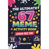 The Ultimate 6 7 Meme Activity Book: Viral Challenges, Coloring Pages, Comic Strips, and Mazes!: The Funniest Way to Stay Off Screens, Challenge Set, ... 7-13, Anti-Boredom Activities, Six... Seven