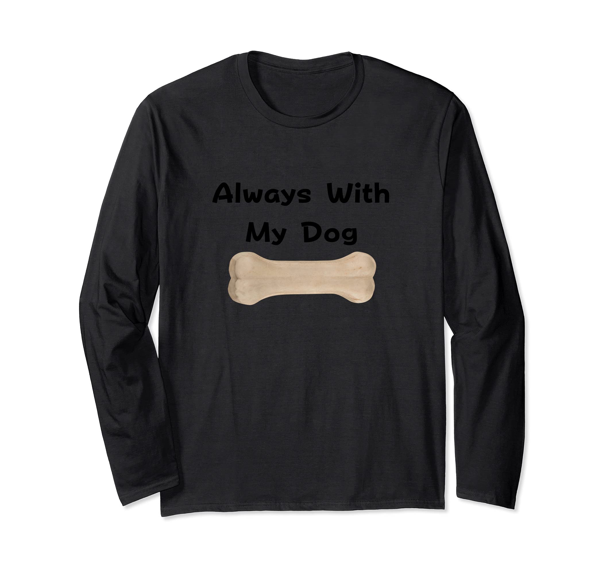 Always With My Dog Long Sleeve T-Shirt