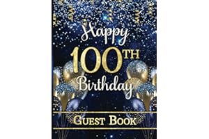 Happy 100th Birthday Guest Book: Hardcover Party Sign-In Book for Hundred-Year-Old | Keepsake Memory Gift | Gold & Blue Color