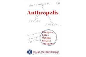 ANTHROPOLIS: Ungeheuer. Stadt. Theben. (German Edition)
