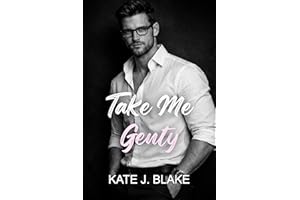 Take Me Gently: BookTok Smutty Romance (Dirty Elite Academy)