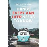 How to Live the Dream: Things Every Van Lifer Needs to Know