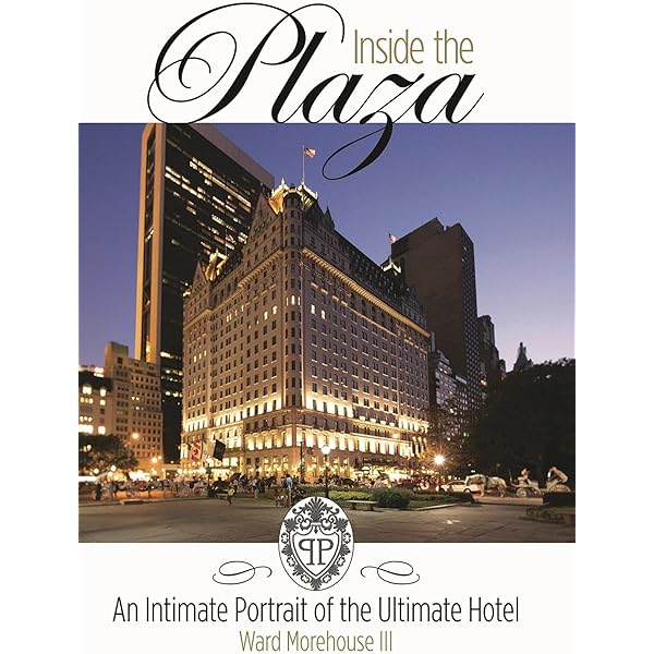 At the Plaza: An Illustrated History of the World's Most